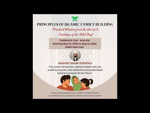 Term 2 | Session 2 | Principles of Islamic Family Building | Sh. Salim Yusufali | English