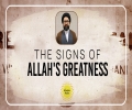 The Signs of Allah's Greatness | Reach the Peak | English