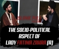 The Socio-Political Aspect of lady Fatima Zahra (A) | IP Talk Show | English