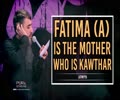 Fatima (A) Is The Mother Who Is Kawthar | Latmiyya | Farsi Sub English