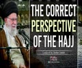  The Correct Perspective of the Hajj | Leader of the Muslim Ummah | Farsi Sub English