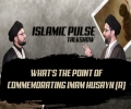 What's The Point of Commemorating Imam Husayn (A) | IP Talk Show | English