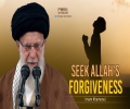 Seek Allah's Forgiveness | Imam Khamenei | Farsi Sub English