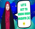 Let's Get To Know Imam Husayn (A) | Salaam, I'm Kulsoom! | English