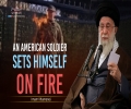 An American Soldier Sets Himself on Fire | Imam Khamenei | Farsi Sub English