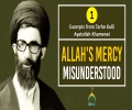 [1] Excerpts from Tarhe Kulli | Allah's Mercy Misunderstood | Ayatollah Khamenei | Farsi Sub English