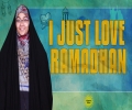 I Just Love Ramadhan | Sister Fatima | English