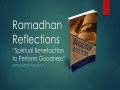 [Supplication For Day 11] Ramadhan Reflections - Spiritual Benefaction to Perform Goodness - Sh. Saleem Bhimji - English