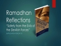 [Supplication For Day 21] Ramadhan Reflections - Safety from the Evils - Sh. Saleem Bhimji - English