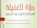 Islamic Teachings in Brief: Salat al-Ghufaylah [Namaz-e-Ghufaylah] - Sh. Saleem Bhimji - English